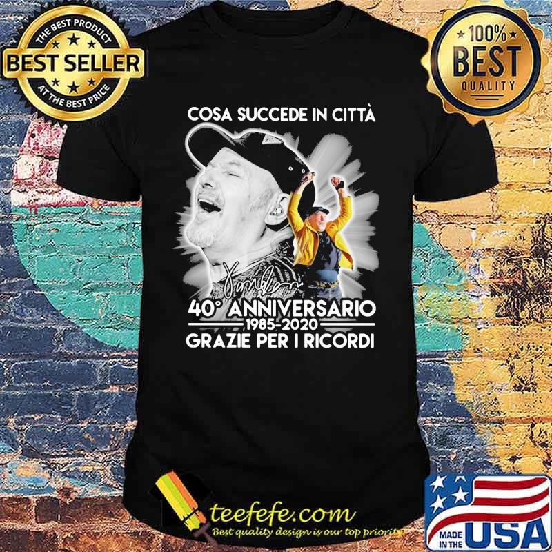 Cosa succede in citta 40 anniversario 1985 2020 grazie per i ricordi signature shirt