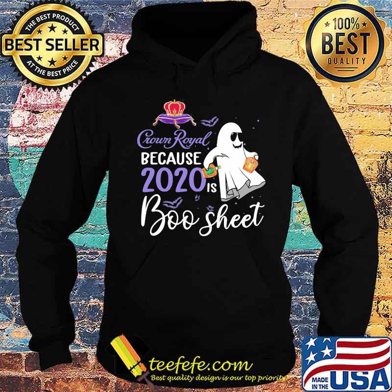 Crown Royal because 2020 is boo sheet halloween s Hoodie Crown Royal because 2020 is boo sheet halloween s Hoodie
