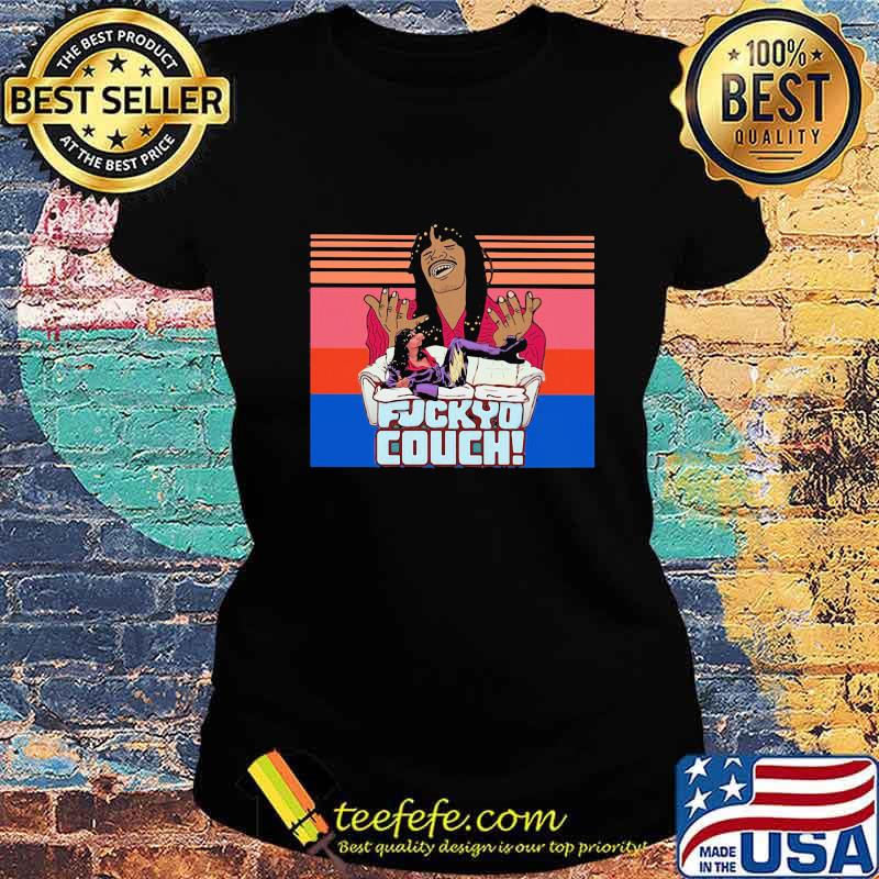 Dave chappelle rick james fuckyd couch vintage retro s Ladies tee Dave chappelle rick james fuckyd couch vintage retro s Ladies tee
