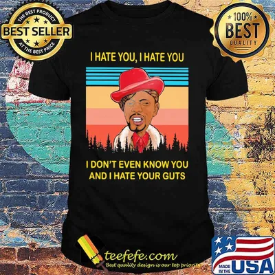 Dave chappelle rick james i hate you i don't even know you and i hate your guts  vintage retro shirt