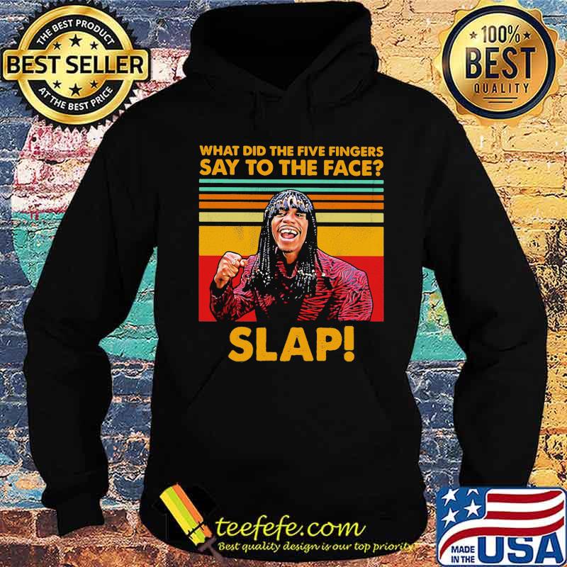 Dave chappelle rick james what did the five fingers say to the face slap vintage retro s Hoodie Dave chappelle rick james what did the five fingers say to the face slap vintage retro s Hoodie