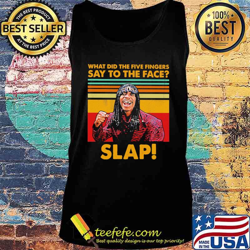 Dave chappelle rick james what did the five fingers say to the face slap vintage retro s Tank top Dave chappelle rick james what did the five fingers say to the face slap vintage retro s Tank top