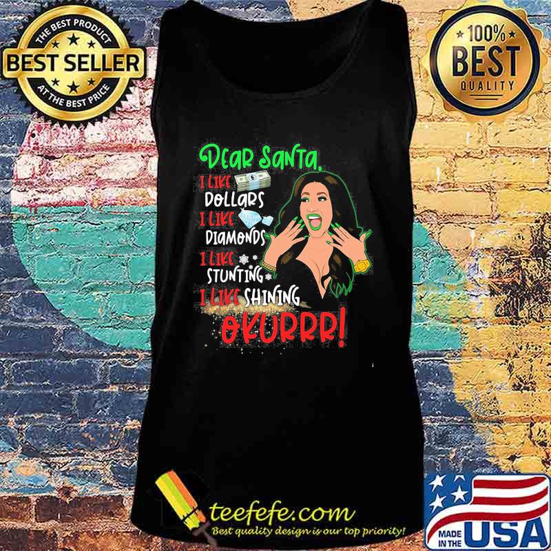 Dear santa i like dollars i like diamonds i like stunning i like shining okurrr s Tank top Dear santa i like dollars i like diamonds i like stunning i like shining okurrr s Tank top