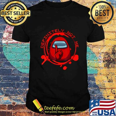 Definitely not me impostor among us sus game shirt