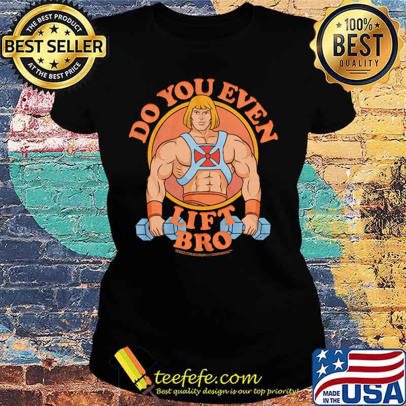 Do you even lift bro s Ladies tee Do you even lift bro s Ladies tee
