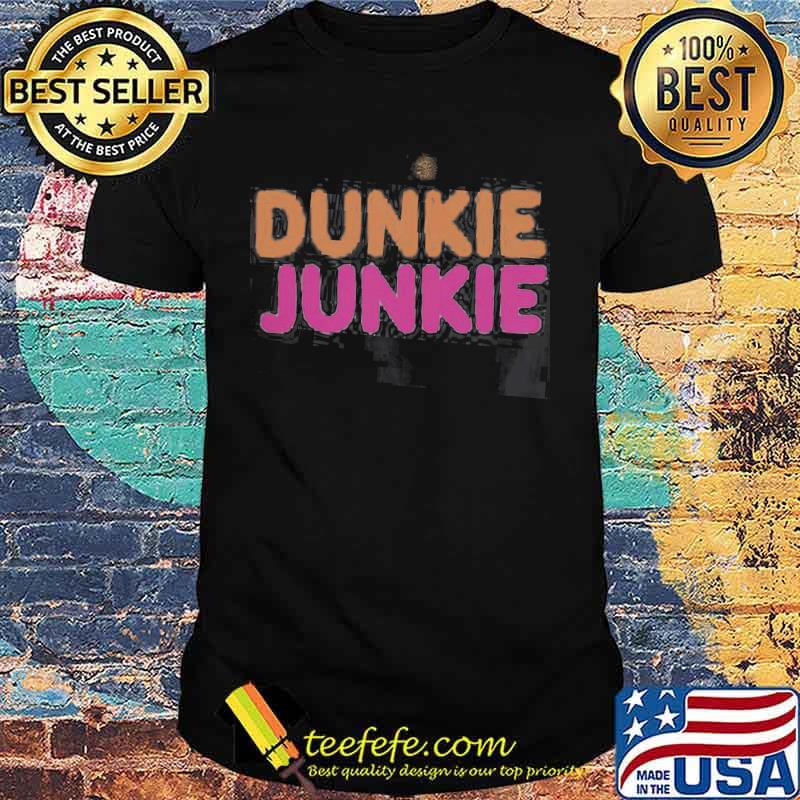 Dunkie junkie dunkin donuts logo shirt Dunkie junkie dunkin donuts logo shirt