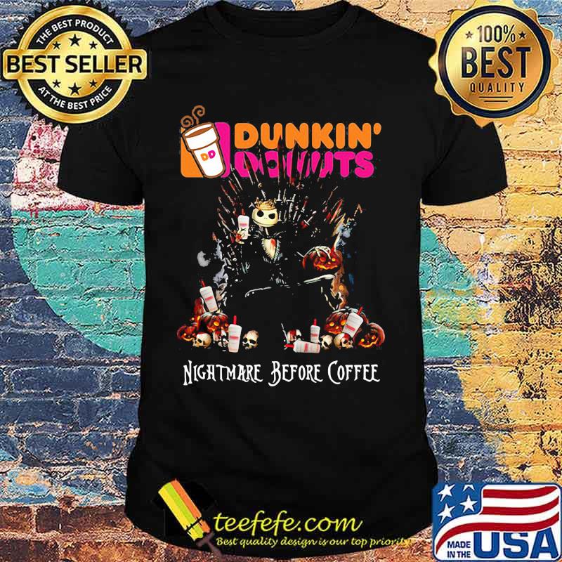 Dunkin Donuts nightmare before coffee Game of Thrones shirt