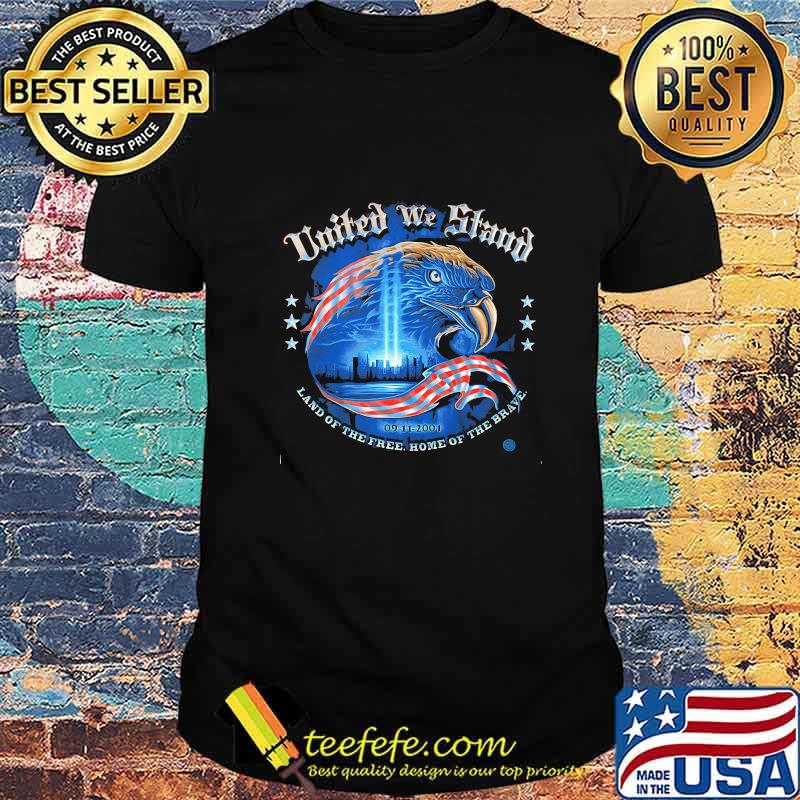 Eagle united we stand land of the fire home of the brave shirt Eagle united we stand land of the fire home of the brave shirt