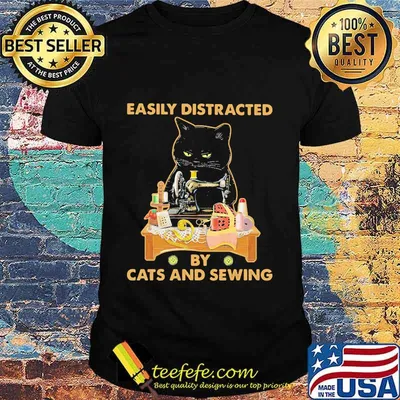 Easily distracted by cats and sewing black cat shirt
