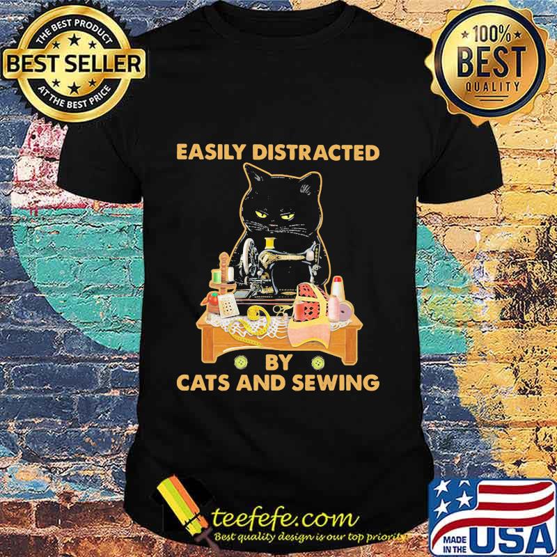 Easily distracted by cats and sewing black cat shirt