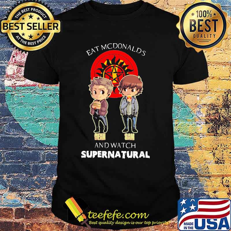 Eat mcdonald's and watch supernatural shirt