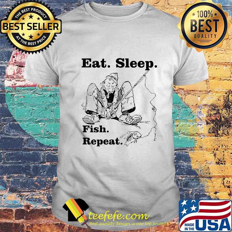 Eat sleep fish repeat fishing fisherman shirt