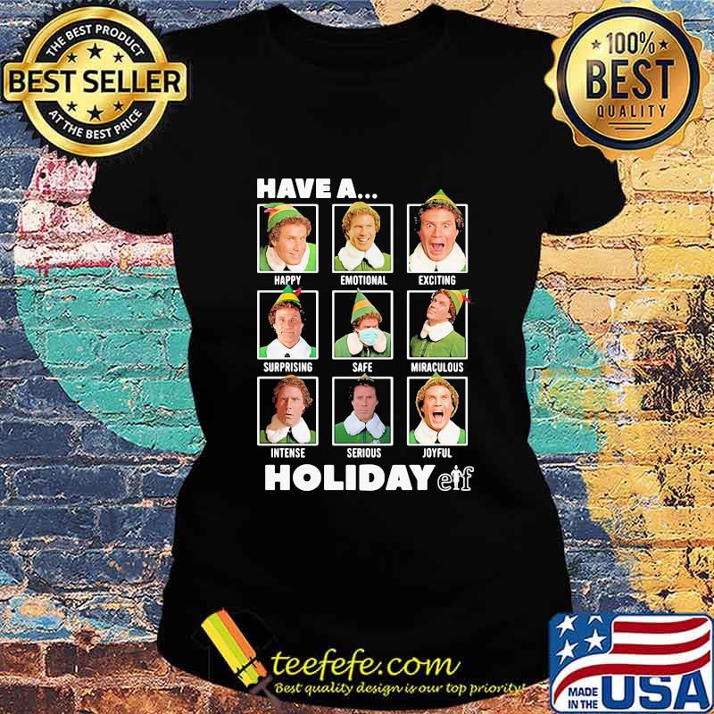 Elf have a holiday christmas s Ladies tee Elf have a holiday christmas s Ladies tee