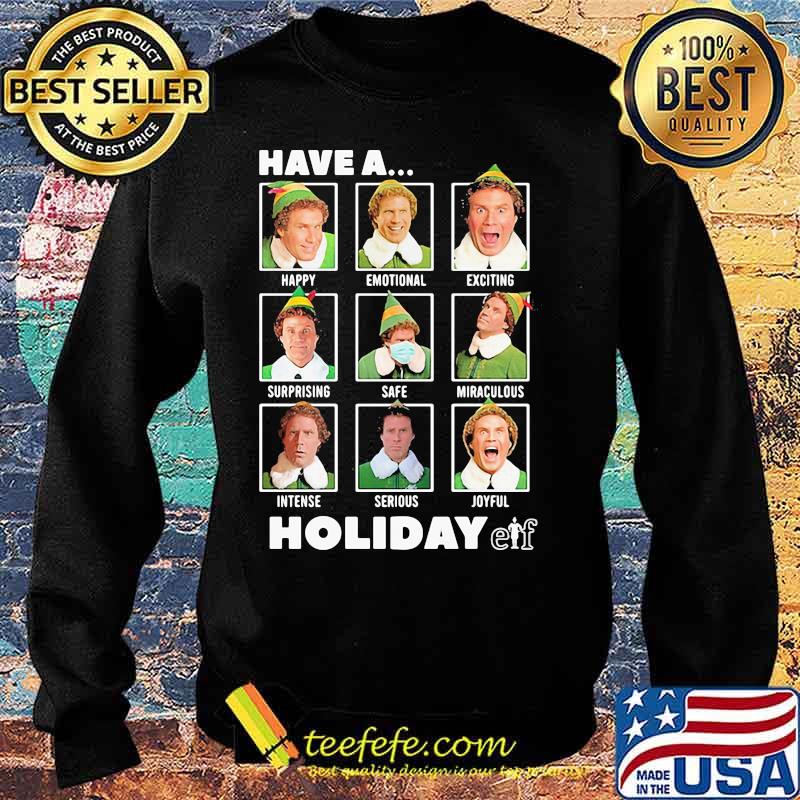 Elf have a holiday christmas s Sweater Elf have a holiday christmas s Sweater