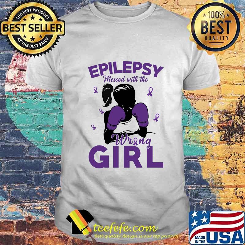 Epilepsy messed with the wrong girl shirt