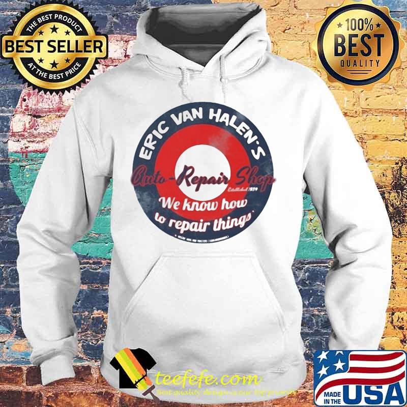 Eric van halen's cuti-repair shop we know how to repair things s Hoodie Eric van halen's cuti-repair shop we know how to repair things s Hoodie