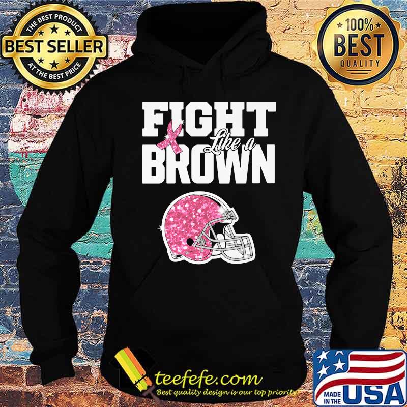 Fight like a cleveland brown breast cancer awareness s Hoodie Fight like a cleveland brown breast cancer awareness s Hoodie