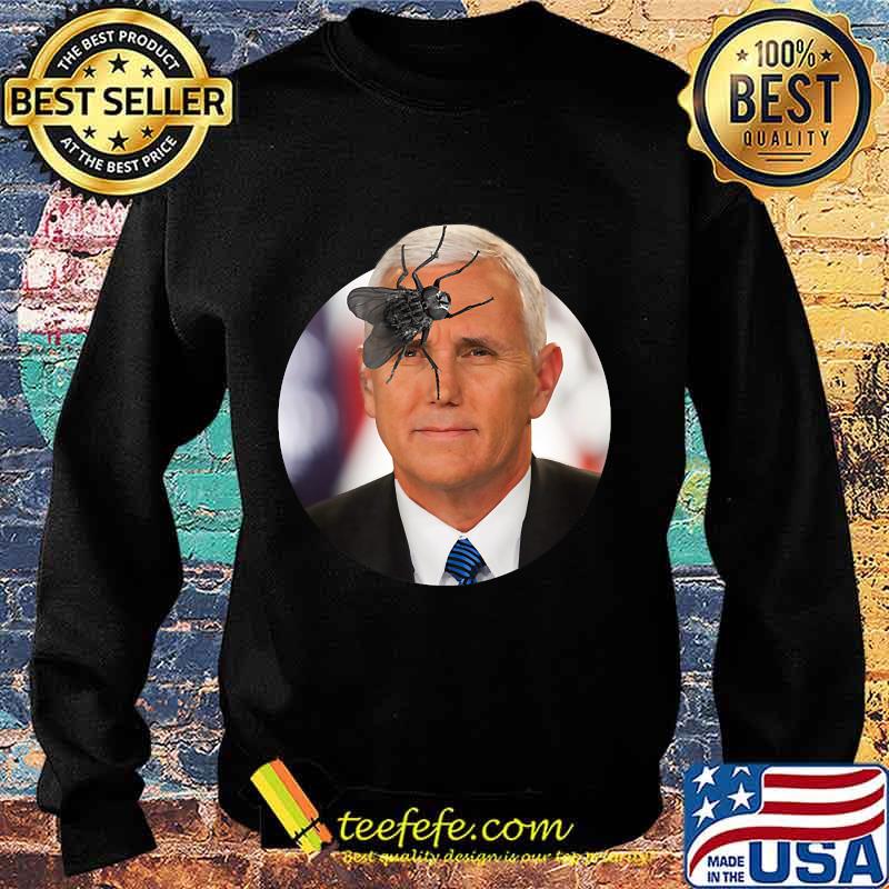Funny Mike Pence Fly on head - Political 2020 T-Shirt Sweater Funny Mike Pence Fly on head - Political 2020 T-Shirt Sweater