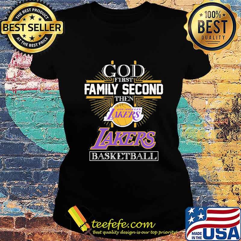God first family second then los angeles lakers basketball s Ladies tee God first family second then los angeles lakers basketball s Ladies tee
