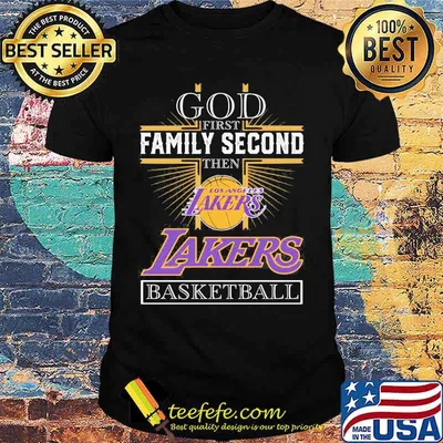 God first family second then los angeles lakers basketball shirt