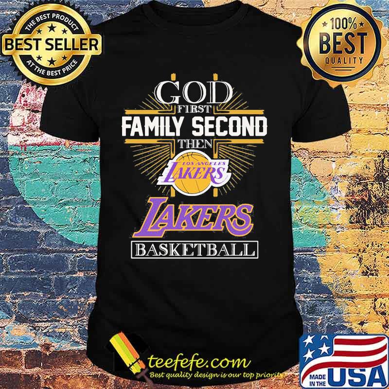 God first family second then los angeles lakers basketball shirt
