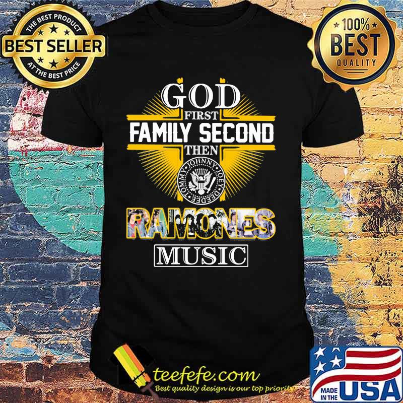 God first family second then ramones music shirt