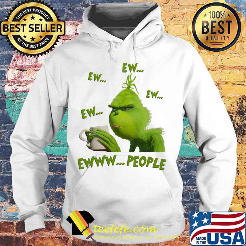 Grinch drink coffee ew people s Hoodie Grinch drink coffee ew people s Hoodie