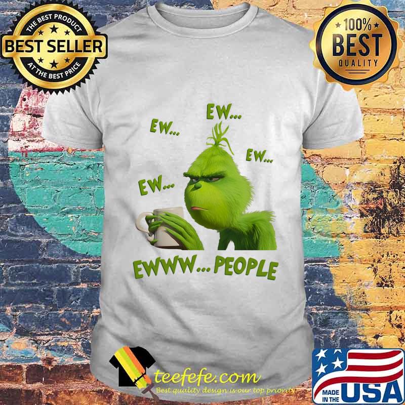 Grinch drink coffee ew people shirt Grinch drink coffee ew people shirt
