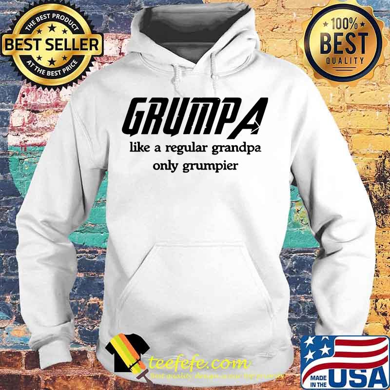 Grumpa like a regular grandpa only grumpier s Hoodie Grumpa like a regular grandpa only grumpier s Hoodie