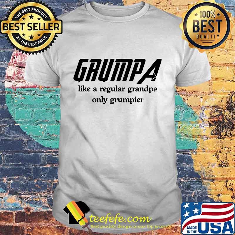 Grumpa like a regular grandpa only grumpier shirt