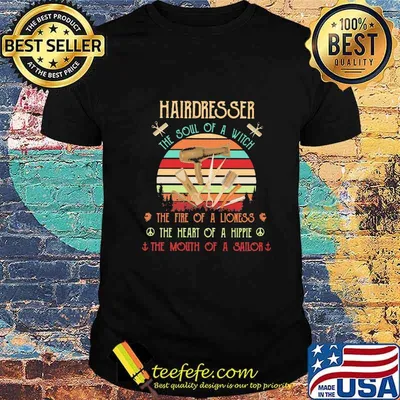 Hairdresser the soul of a witch the fire of a lioness the heart of a hippie the moutn of a sailor vintage retro shirt