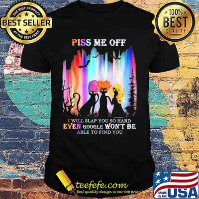 Halloween black cat hocus pocus piss me off i will slap you so hard even google won't be able to find you shirt