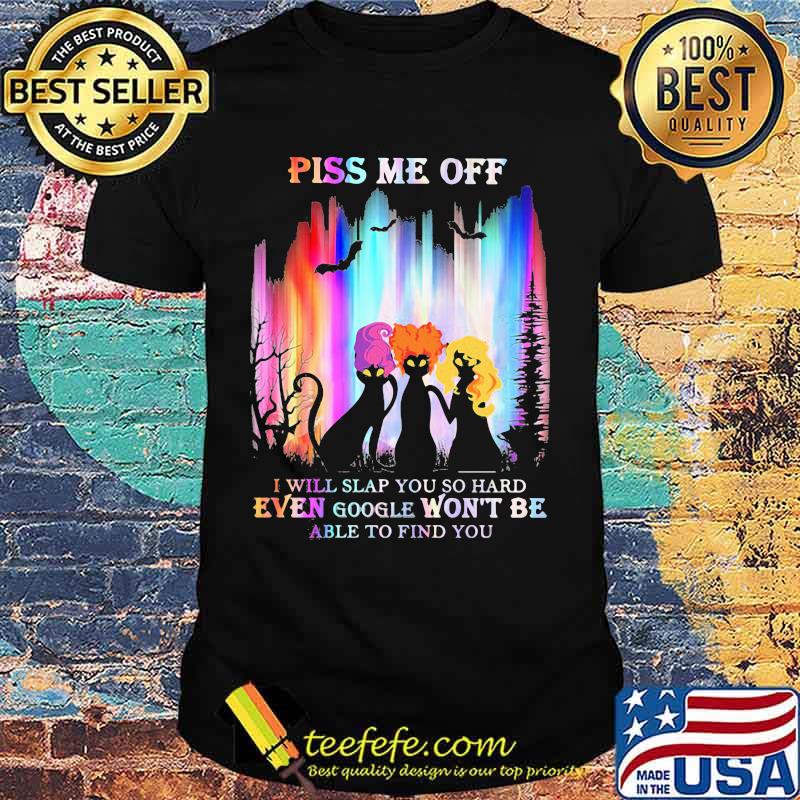 Halloween black cat hocus pocus piss me off i will slap you so hard even google won't be able to find you shirt