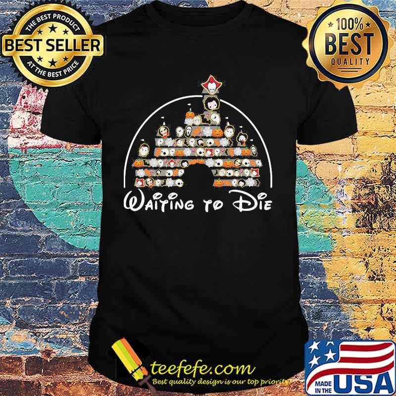 Halloween disney horror characters waiting to die shirt
