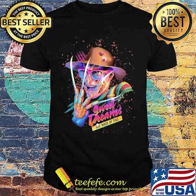 Halloween freddy krueger sweet dreams are made of this shirt
