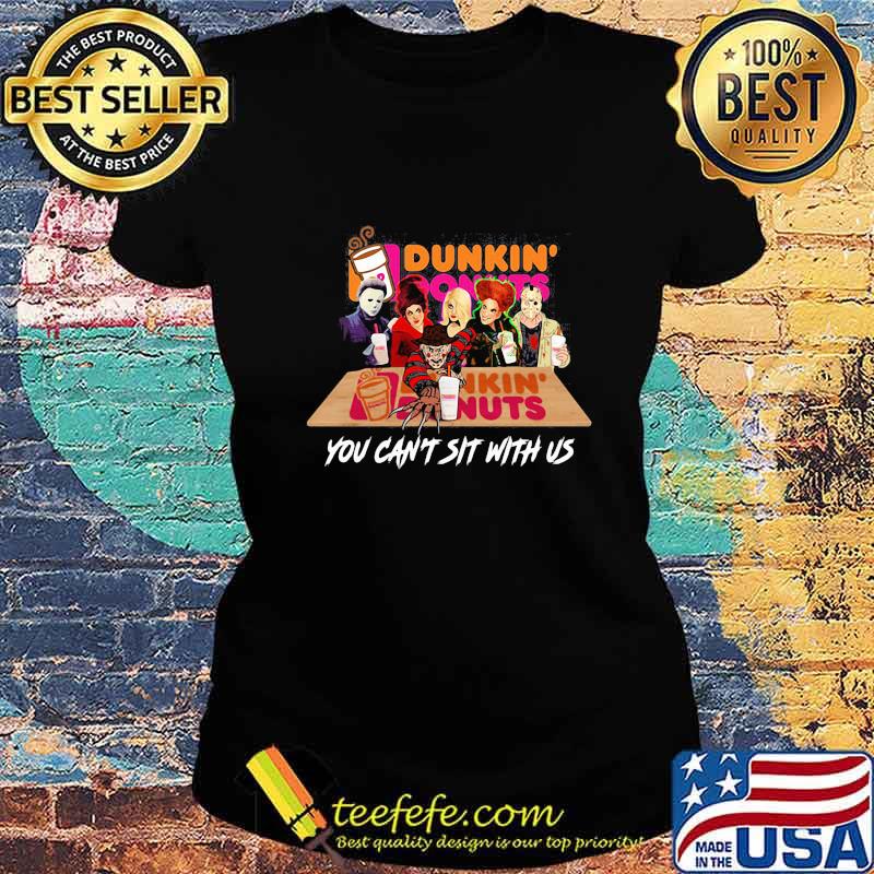Halloween horror characters drink dunkin donuts you can't sit with us s Ladies tee Halloween horror characters drink dunkin donuts you can't sit with us s Ladies tee