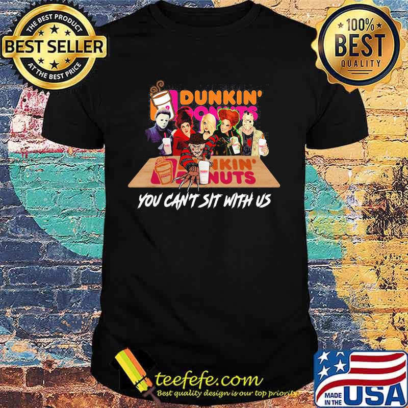 Halloween horror characters drink dunkin donuts you can't sit with us shirt