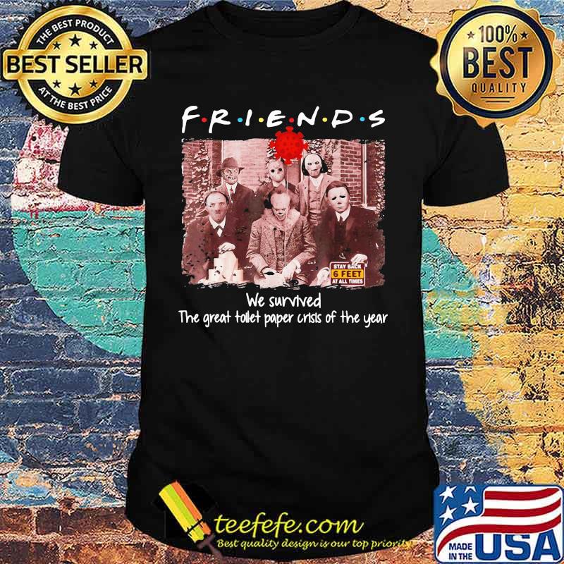 Halloween horror characters friends we survived the great toilet paper crisis of the year shirt