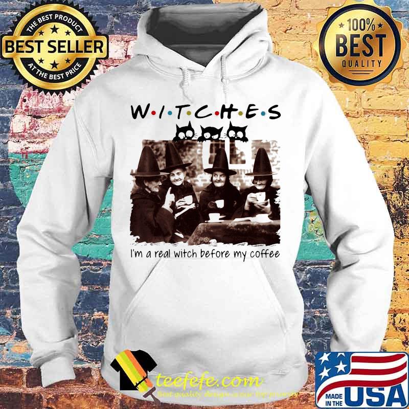 Halloween witches i'm a real witch before my coffee s Hoodie Halloween witches i'm a real witch before my coffee s Hoodie