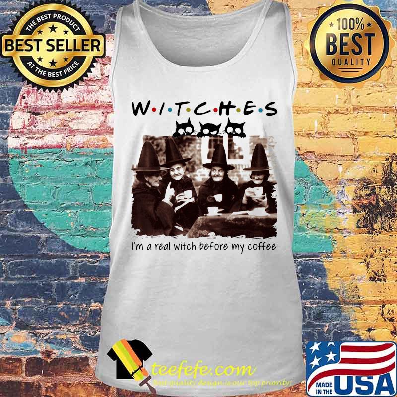 Halloween witches i'm a real witch before my coffee s Tank top Halloween witches i'm a real witch before my coffee s Tank top