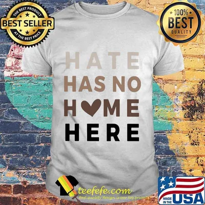 Hate has no home here Classic Shirt
