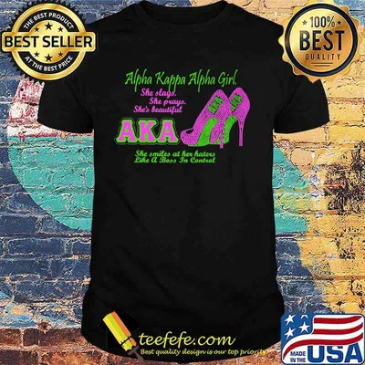 High heels alpha kappa alpha girl she slays she prays she's beautiful aka shirt
