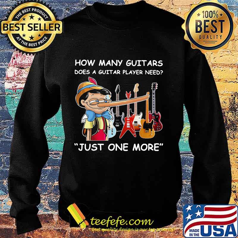 How many guitars does a guitar player need just one more s Sweater How many guitars does a guitar player need just one more s Sweater
