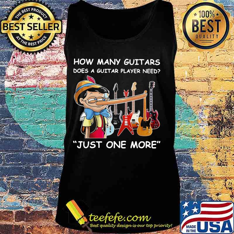How many guitars does a guitar player need just one more s Tank top How many guitars does a guitar player need just one more s Tank top