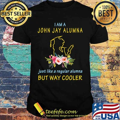 I am a john jay alumna just like a regular alumna but way cooler flowers shirt