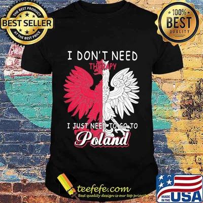 I don't need therapy, i just need to poland rooster shirt