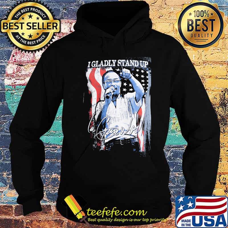 I gladly stand up american flag signature s Hoodie I gladly stand up american flag signature s Hoodie