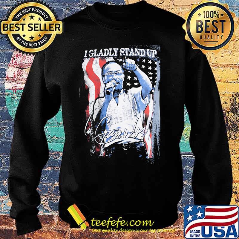 I gladly stand up american flag signature s Sweater I gladly stand up american flag signature s Sweater