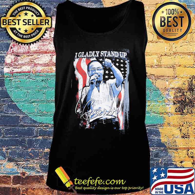 I gladly stand up american flag signature s Tank top I gladly stand up american flag signature s Tank top