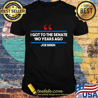 I Got To The Senate 180 Years Ago Joe Biden Gaffes Bloopers T-Shirt